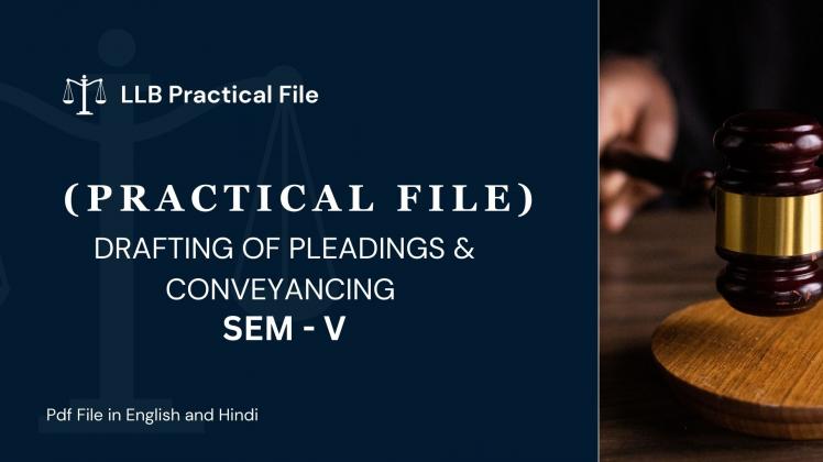 DRAFTING OF PLEADINGS & CONVEYANCING (PRACTICAL FILE)